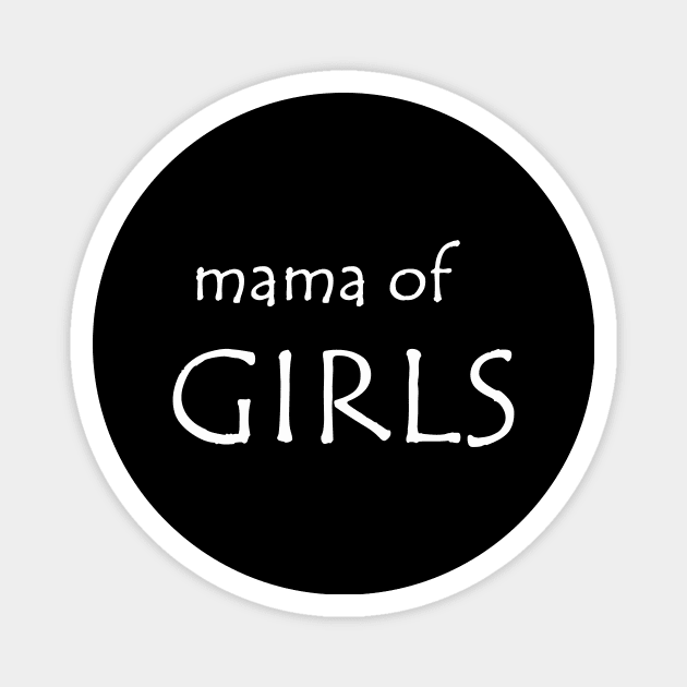 Mama of girls Magnet by Cosimiaart